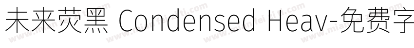 未来荧黑 Condensed Heav字体转换